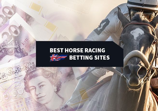 The best Horse Racing betting sites in the UK