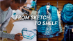 From Sketch to Shelf