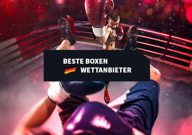 Die besten Boxen Wettanbieter in Deutschland